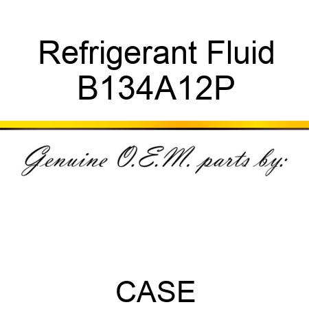Refrigerant Fluid B134A12P