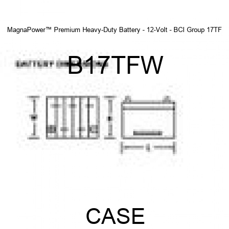 MagnaPower™ Premium Heavy-Duty Battery - 12-Volt - BCI Group 17TF B17TFW