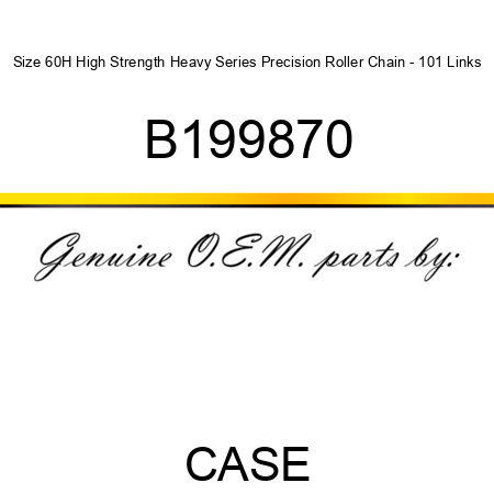 Size 60H High Strength Heavy Series Precision Roller Chain - 101 Links B199870