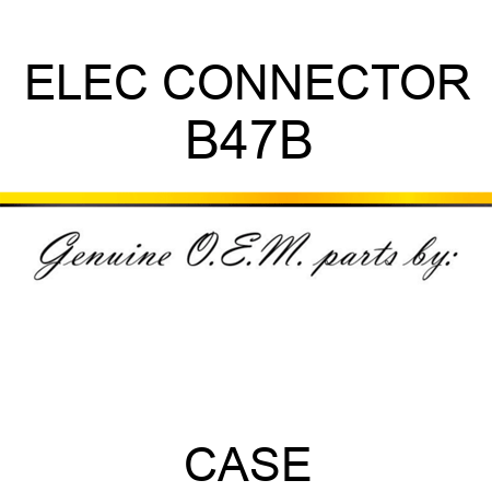 ELEC CONNECTOR B47B