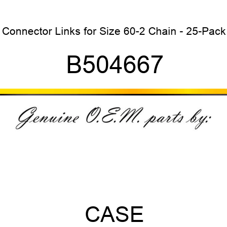 Connector Links for Size 60-2 Chain - 25-Pack B504667
