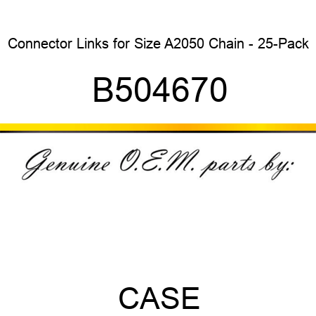Connector Links for Size A2050 Chain - 25-Pack B504670