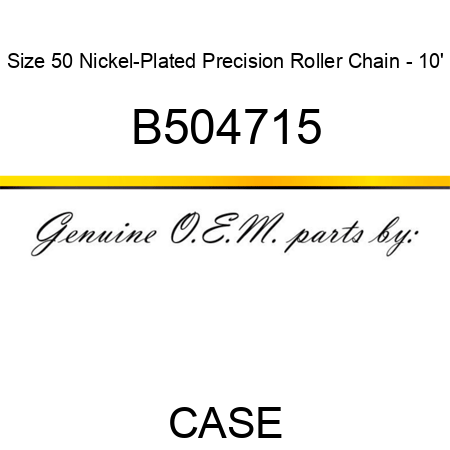 Size 50 Nickel-Plated Precision Roller Chain - 10' B504715
