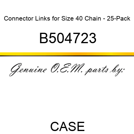 Connector Links for Size 40 Chain - 25-Pack B504723