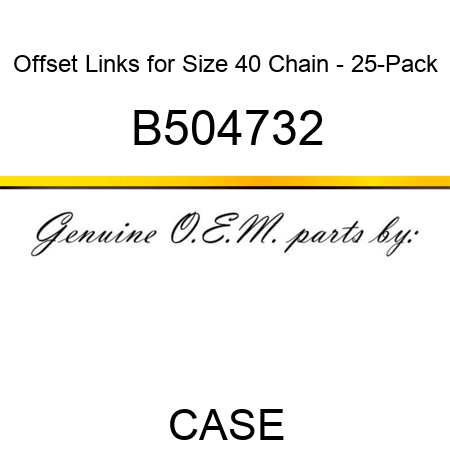 Offset Links for Size 40 Chain - 25-Pack B504732