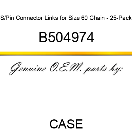 S/Pin Connector Links for Size 60 Chain - 25-Pack B504974