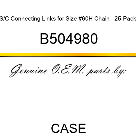 S/C Connecting Links for Size #60H Chain - 25-Pack B504980