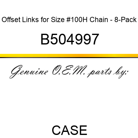 Offset Links for Size #100H Chain - 8-Pack B504997