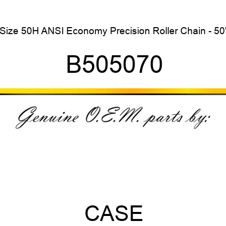 Size 50H ANSI Economy Precision Roller Chain - 50' B505070