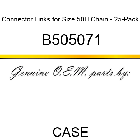 Connector Links for Size 50H Chain - 25-Pack B505071