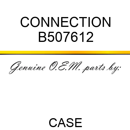 CONNECTION B507612