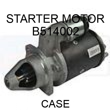 STARTER MOTOR B514002