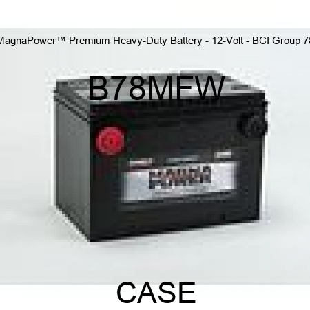 MagnaPower™ Premium Heavy-Duty Battery - 12-Volt - BCI Group 78 B78MFW