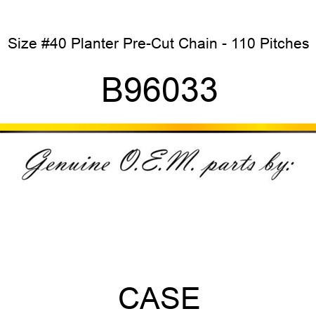 Size #40 Planter Pre-Cut Chain - 110 Pitches B96033