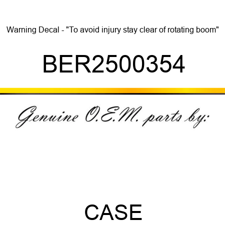 Warning Decal - "To avoid injury, stay clear of rotating boom" BER2500354