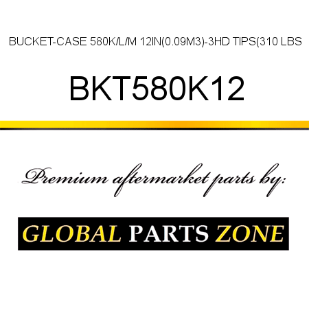 BUCKET-CASE 580K/L/M 12IN(0.09M3)-3HD TIPS(310 LBS BKT580K12