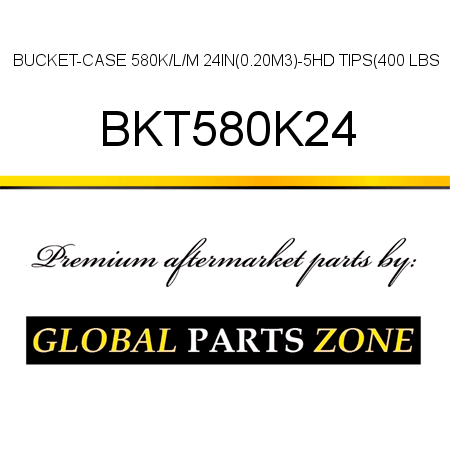 BUCKET-CASE 580K/L/M 24IN(0.20M3)-5HD TIPS(400 LBS BKT580K24