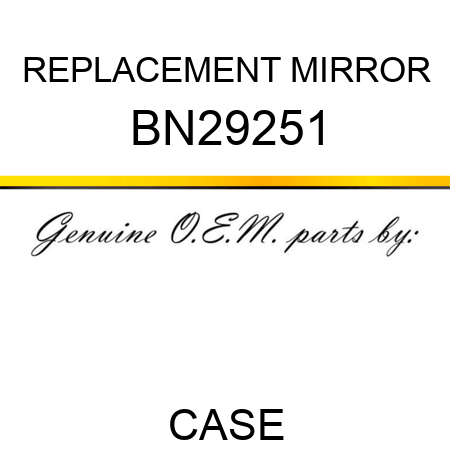 REPLACEMENT MIRROR BN29251