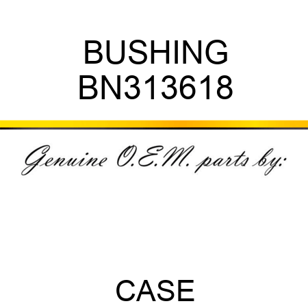 BUSHING BN313618