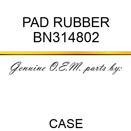 PAD, RUBBER BN314802