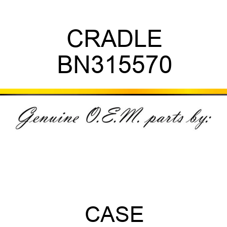 CRADLE BN315570