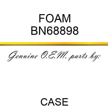 FOAM BN68898