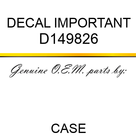DECAL, IMPORTANT D149826