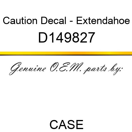 Caution Decal - Extendahoe D149827
