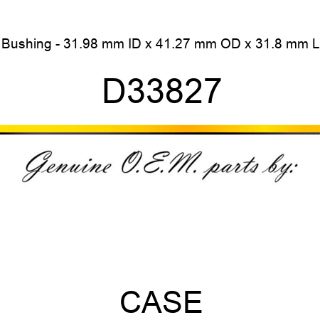 Bushing - 31.98 mm ID x 41.27 mm OD x 31.8 mm L D33827