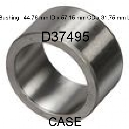 Bushing - 44.76 mm ID x 57.15 mm OD x 31.75 mm L D37495