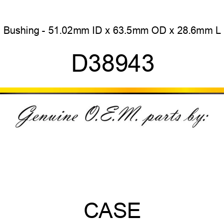 Bushing - 51.02mm ID x 63.5mm OD x 28.6mm L D38943