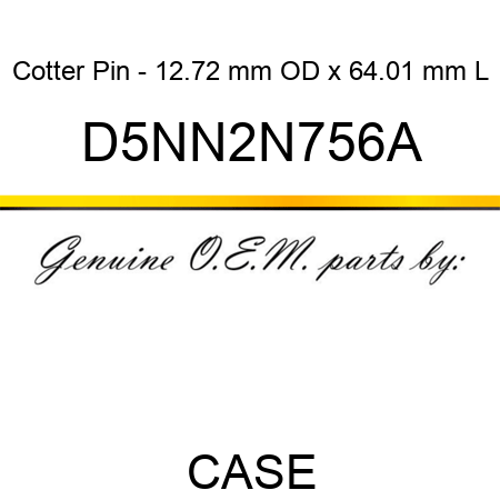 Cotter Pin - 12.72 mm OD x 64.01 mm L D5NN2N756A