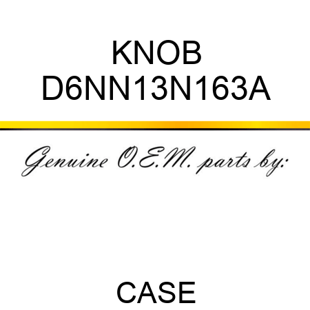 KNOB D6NN13N163A