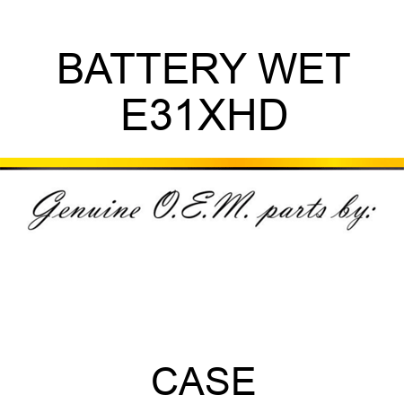 BATTERY, WET E31XHD