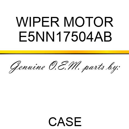 WIPER MOTOR E5NN17504AB