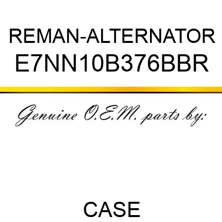 REMAN-ALTERNATOR E7NN10B376BBR