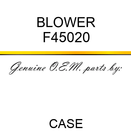 BLOWER F45020