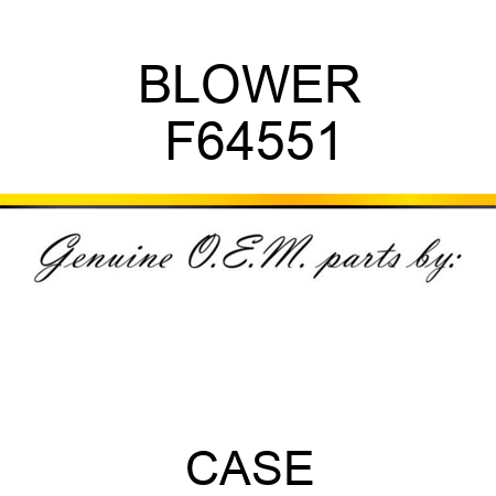 BLOWER F64551