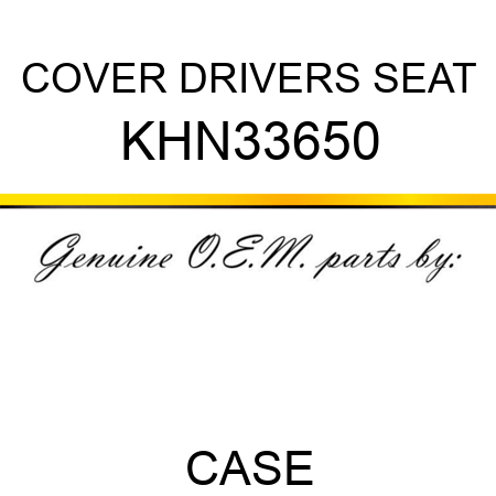 COVER, DRIVERS SEAT KHN33650