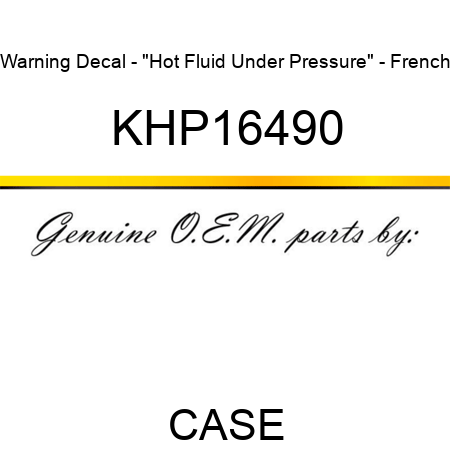 Warning Decal - "Hot Fluid Under Pressure" - French KHP16490