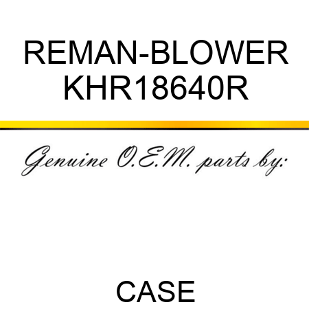 REMAN-BLOWER KHR18640R