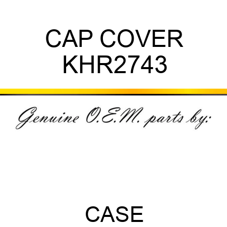 CAP COVER KHR2743