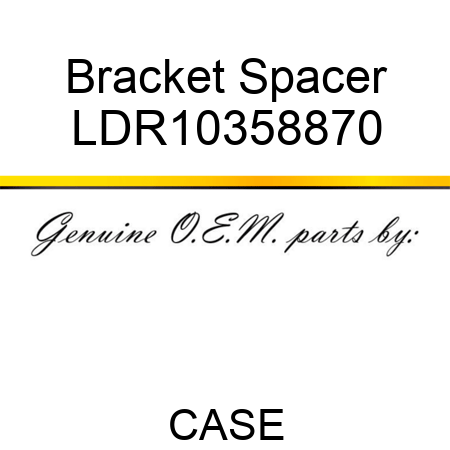 Bracket Spacer LDR10358870