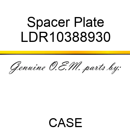Spacer Plate LDR10388930