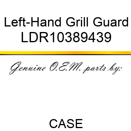 Left-Hand Grill Guard LDR10389439
