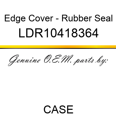Edge Cover - Rubber Seal LDR10418364