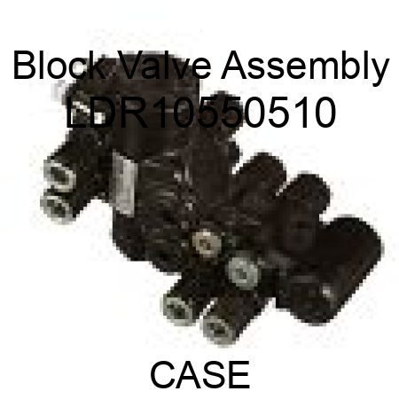 Block Valve Assembly LDR10550510
