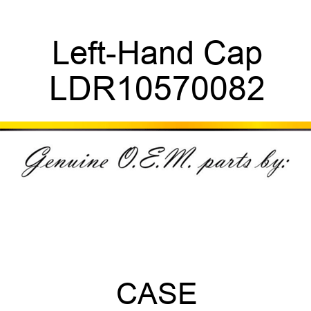 Left-Hand Cap LDR10570082