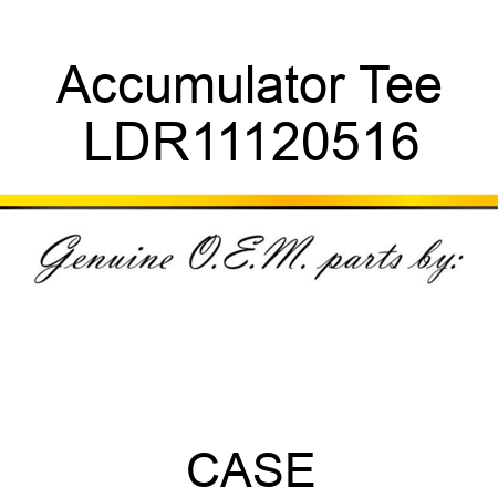 Accumulator Tee LDR11120516
