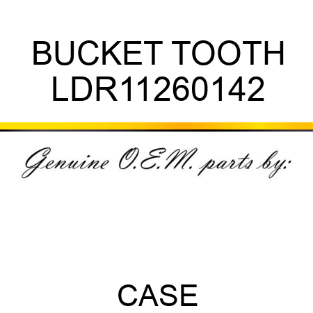 BUCKET TOOTH LDR11260142